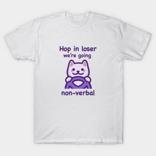 We're Going Non-Verbal (Dark Text) T-Shirt